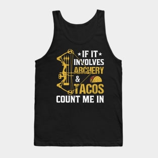 If It Involves Archery & Tacos Count Me In Tank Top